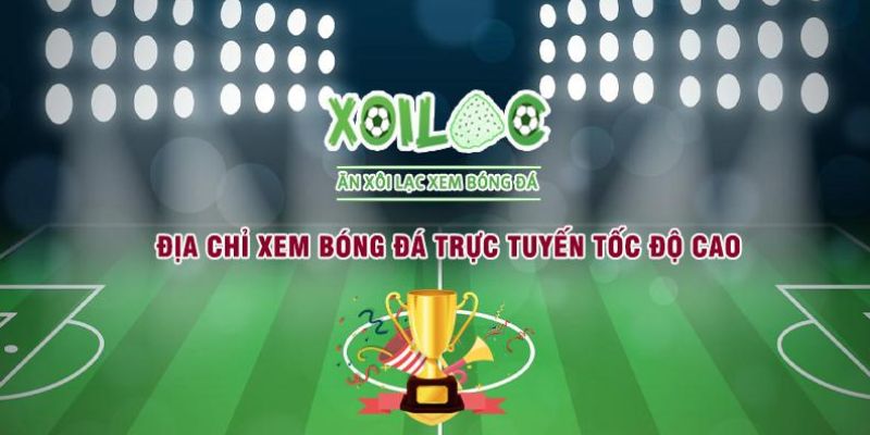 Bóng Đá Trực Tuyến Xôi Lạc - Lý Do Lựa Chọn Kênh Hot 2024 - Ảnh 1