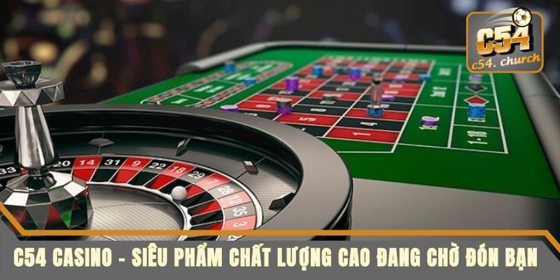 C54 Casino - Siêu Phẩm Chất Lượng Cao Đang Chờ Đón Bạn - Ảnh 1