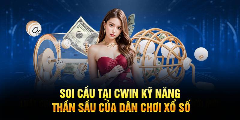 Soi Cầu Tại Cwin – Kỹ Năng Thần Sầu Của Dân Chơi Xổ Số! - Ảnh 1