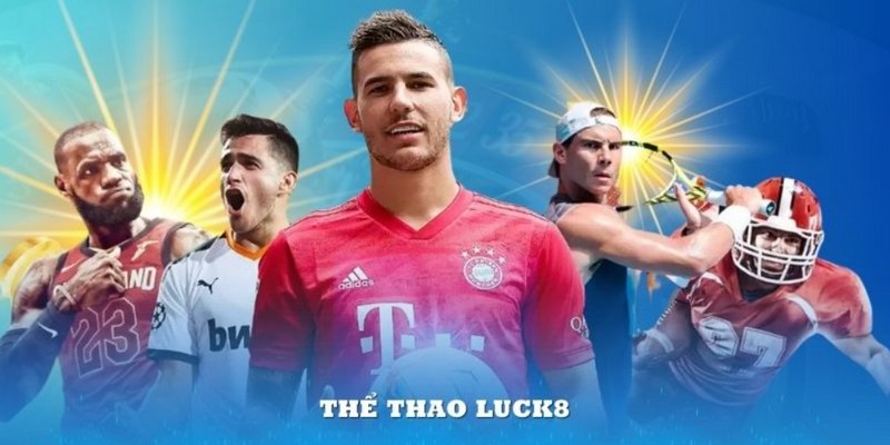 Thể Thao Luck8: 4 Sảnh Cược Đỉnh Cao Đáng Chinh Phục 2025 - Ảnh 1