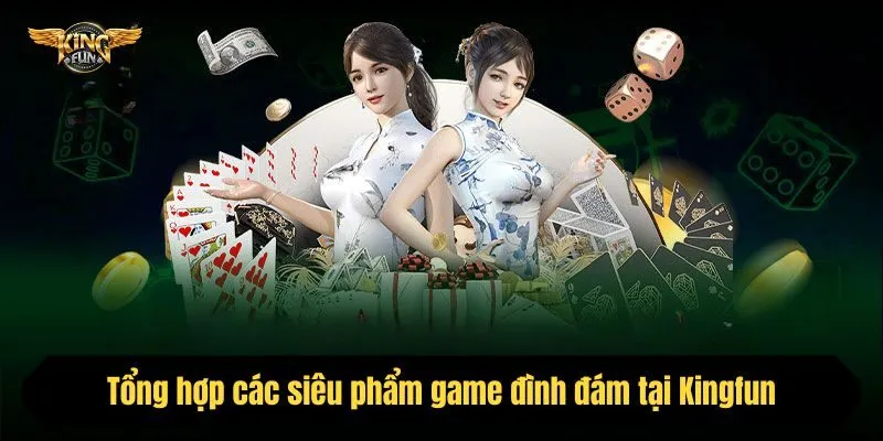 Tải kingfun ở đâu để có trải nghiệm game mượt mà nhất? - Ảnh 3