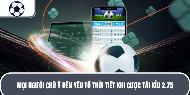 Kèo Tài Xỉu 2.75 - Bật Mí Cách Đọc Cho Người Mới Chơi - Ảnh 3