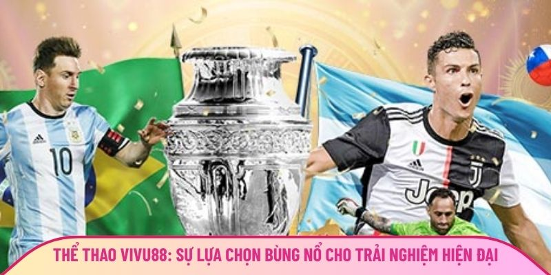 Thể Thao VIVU88: Sự Lựa Chọn Bùng Nổ Cho Trải Nghiệm Hiện Đại - Ảnh 1