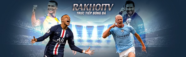 Rakhoi TV - Trực tiếp bóng đá, thông tin thể thao vua thú vị rakhoitv.win - Ảnh 2