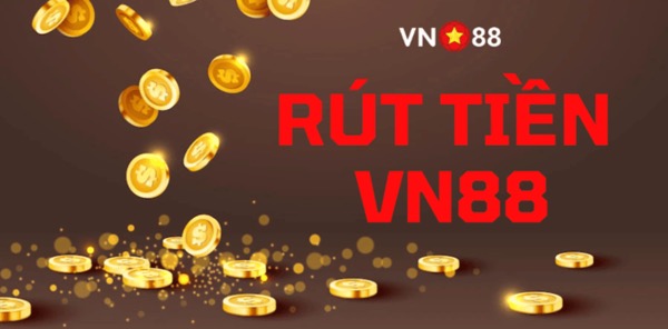 Rút tiền VN88 - Cực nhanh chóng, đơn giản, chỉ với 4 bước - Ảnh 1