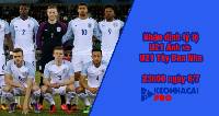 Tỷ lệ kèo nhà cái U21 Anh vs U21 Tây Ban Nha, 23h00 ngày 8/7