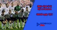 Tỷ lệ kèo nhà cái Mỹ vs Panama, 6h30 ngày 13/7