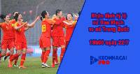 Tỷ lệ kèo nhà cái nữ Đan Mạch vs nữ Trung Quốc, 19h00 ngày 22/7